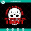 Horror SVG design for Halloween featuring "I Don't Always Die but when I Do Die I Don't" phrase, perfect for spooky projects.