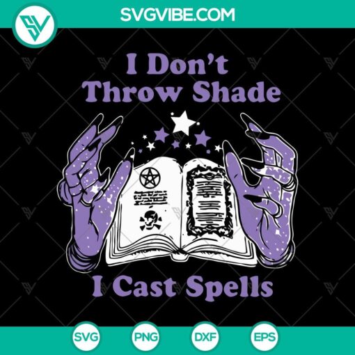 i don8217t throw shade i cast spells svg witches book svg halloween svg