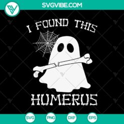 I Found This Humerus SVG, Halloween SVG, Scary SVG, Oct 31 SVG