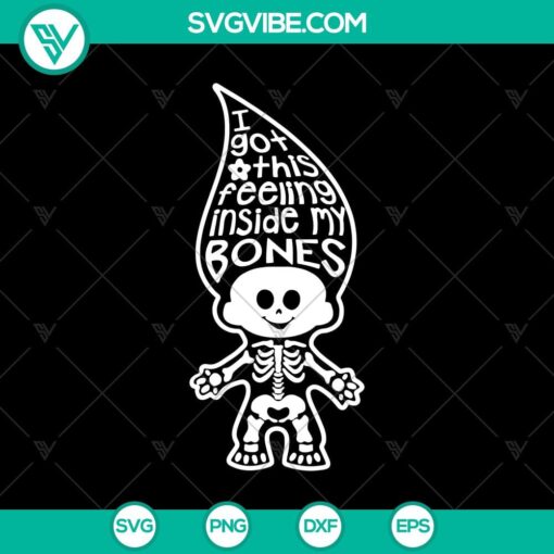 i got this feeling inside my bones svg bones kid svg baby bones halloween svg