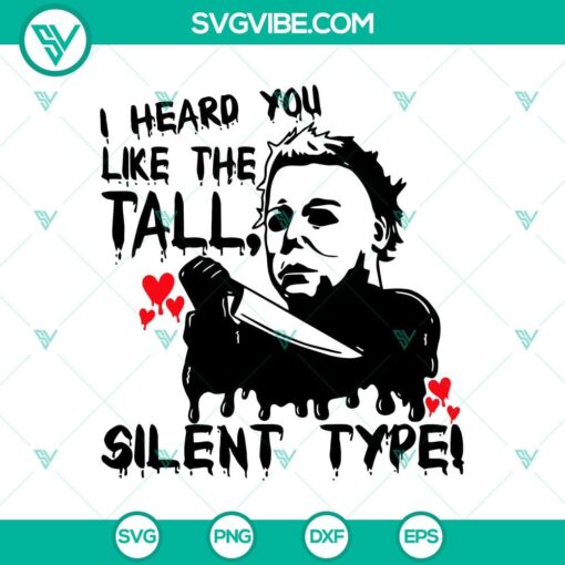 i heard you like the tall silent type svg michael myers svg horror characters svg