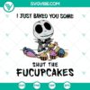 Funny Halloween SVG design with vulgar phrase "Just Baked You Some Shut the Fucupcake", perfect for spooky DIY projects.