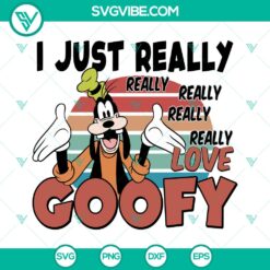 I Just Really Love Goofy SVG | Disney Dog Lover Cut Files