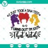 Halloween-themed SVG design with "I Just Took a DNA Test Turns out I'm 100" phrase. Scary, Horror elements included.