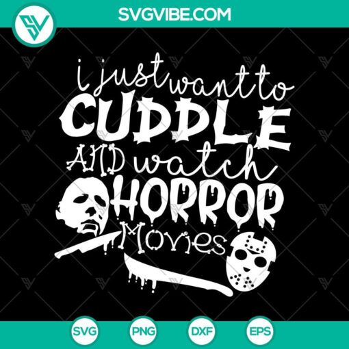 i just want to cuddle and watch horror movies svg horror svg halloween svg