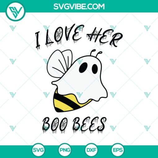 i love her boo bees svg halloween svg scary svg oct 31 svg