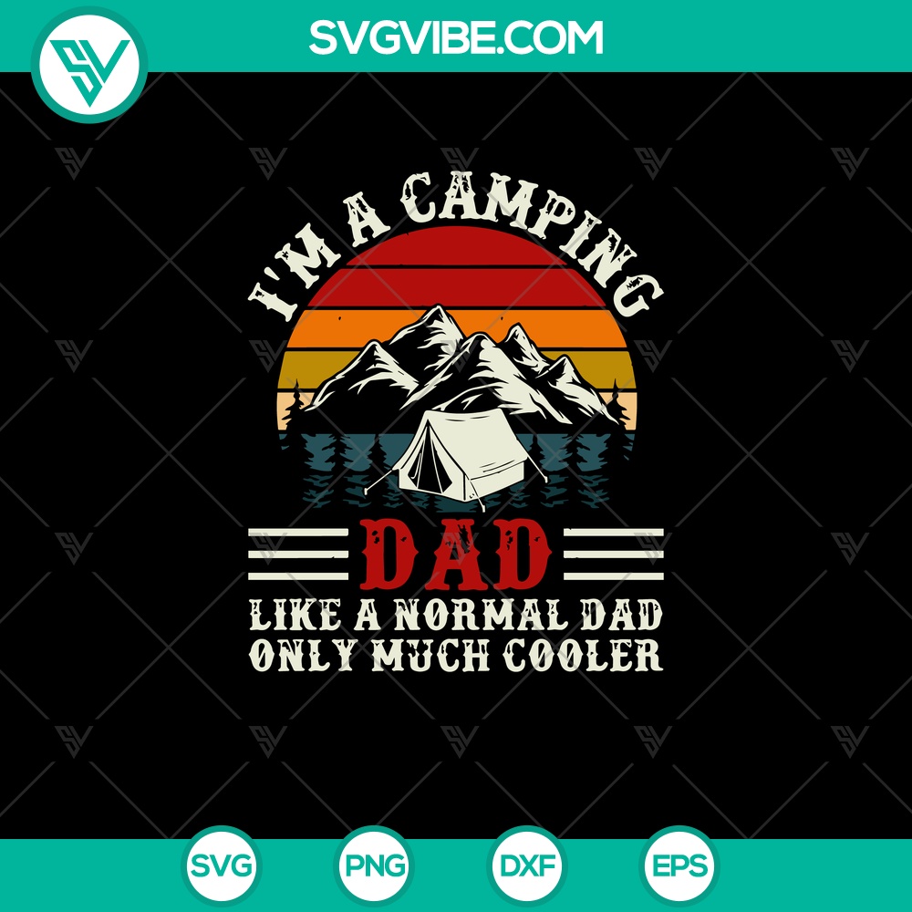 i-m-a-camping-dad-svg-camping-svg-father-s-day-svg.jpg I’m A Camping Dad SVG, Camping SVG, Father’s Day SVG 1