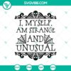 "I Myself Am Strange SVG with Halloween Quotes design, ideal for spooky decorations and crafts. Halloween SVG for unique projects."