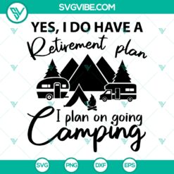 I Plan On Going Camping SVG, Camping SVG, Love Camping SVG