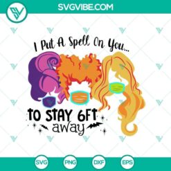 Halloween themed SVG design with text "I Put a Spell on You to Stay 6Ft Away", horror elements, perfect for spooky decor.