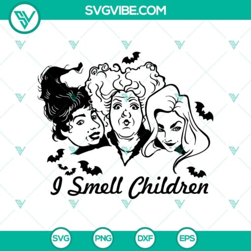 i smell children svg halloween svg hocus pocus svg sanderson sister svg 1