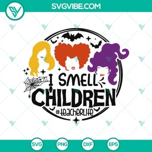 i smell children teacher life svg hocus pocus svg halloween svg