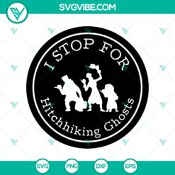 Halloween, SVG Files, The Haunted Mansion SVG, I Stop For Hitchhiking Ghost SVG 2