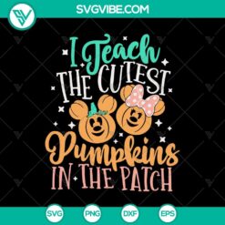 Adorable Halloween Disney Mickey and Minnie SVG design with the phrase "I Teach The Cutest Pumpkins In The Patch", perfect for crafts and projects.