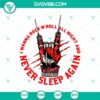 Freddy Krueger claws SVG design for horror fans, featuring "I Wanna Rock'n'roll All Night And Never Sleep Again" theme.