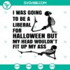 Funny skeleton Halloween SVG design with humorous quote about being a liberal for Halloween. Perfect for Halloween crafting projects.