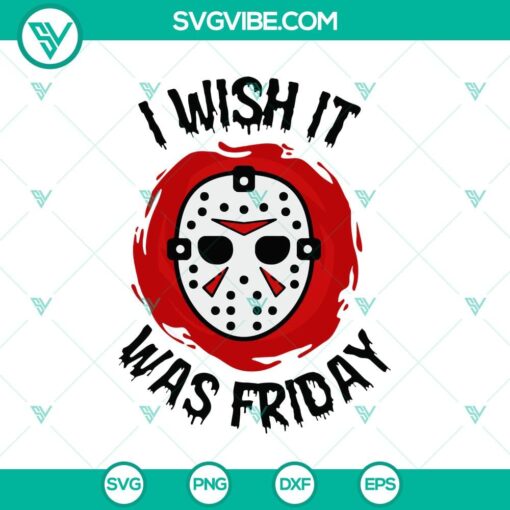 i wish it was friday svg jason voorhees svg friday the 13th svg