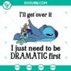 Dramatic "I'll Get Over It" Halloween SVG with Scary Theme, perfect for spooky projects.