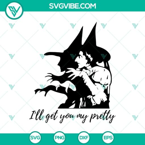 i8217ll get you my pretty svg halloween witch svg witch party svg