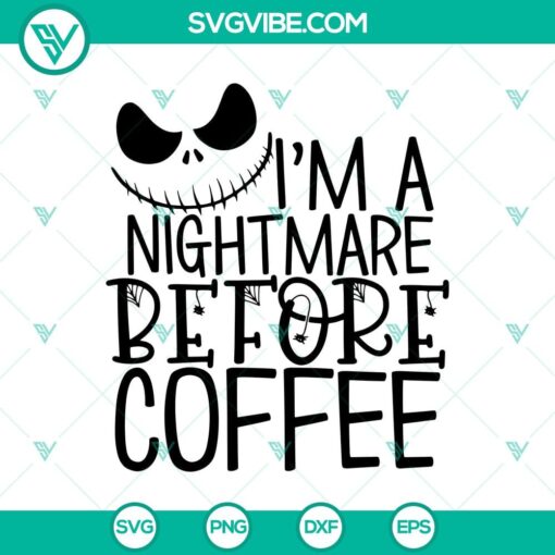 i8217m a nightmare before coffee svg jack skellington svg nightmare before christmas svg