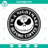 Nightmare Before Coffee SVG with Halloween Logo inspired by The Nightmare Before Christmas, perfect for Halloween decor.