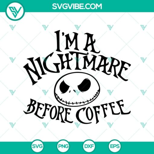 i8217m a nightmare before coffee svg the nightmare before svg halloween svg