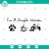 "I'm a Simple Woman SVG with Quotes for Women empowerment. Feminist design with powerful messaging for digital use."