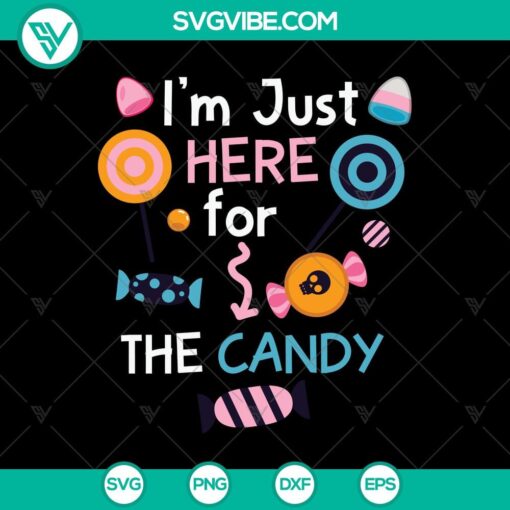 i8217m just here for the candy svg halloween svg scary svg oct 31 svg