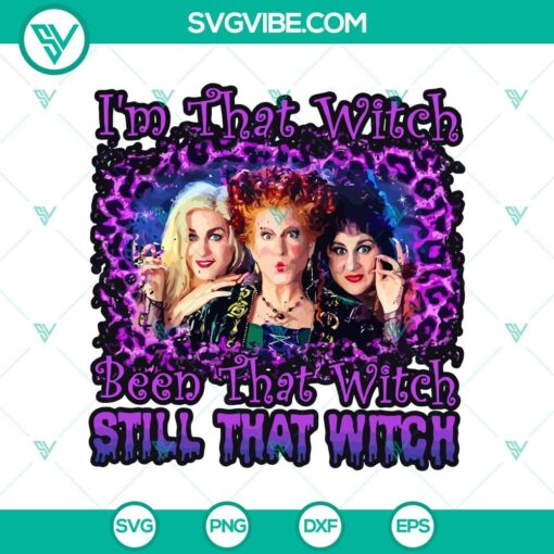 i8217m that witch been that witch still that witch svg hocus pocus svg scary witch svg