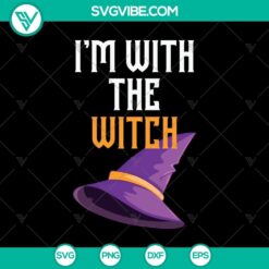 I’m With The Witch SVG, Halloween SVG, Scary SVG, Oct 31 SVG