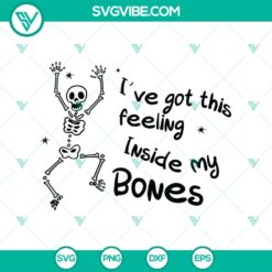 Halloween-themed SVG design with eerie text "I've Got This Feeling Inside My Bones", perfect for October 31 projects.