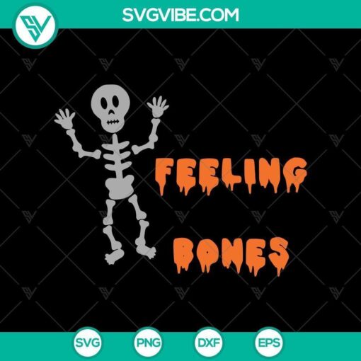 i8217ve got this feeling inside my bones svg scary svg halloween svg