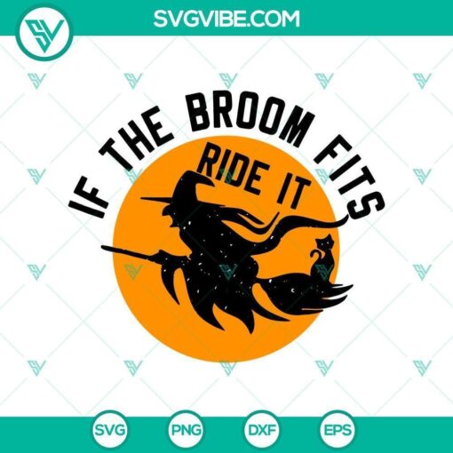 if the broom fits ride it svg horror svg halloween svg halloween scary svg