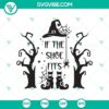 "If The Shoe Fits SVG featuring Halloween, Boo, and Witch elements for crafts and decorations on a white background"