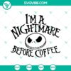 Nightmare Before Coffee SVG with Jack Skelington, Halloween and Horror theme for spooky holiday projects. Great for Halloween designs.