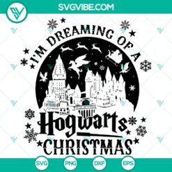 I&rsquo;m Dreaming of a Hogwarts Christmas SVG
