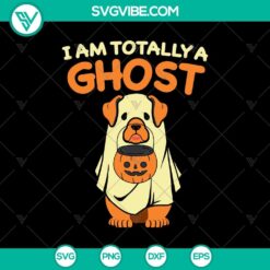 Im Totally a Ghost Halloween SVG, Halloween SVG, Scary SVG, Oct 31 SVG