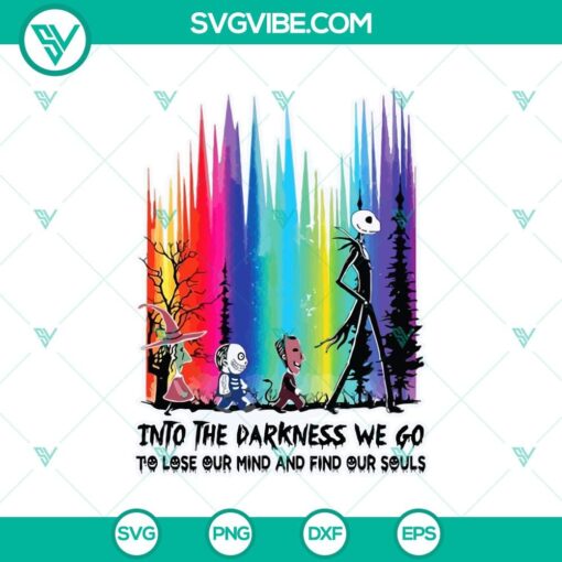 into the darkness we go to lose our mind and find our souls svg the nightmare before svg halloween svg