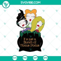 Halloween-themed SVG design featuring "It's Just a Bunch of Hocus Pocus" and Sanderson Sister quotes, perfect for spooky crafts.