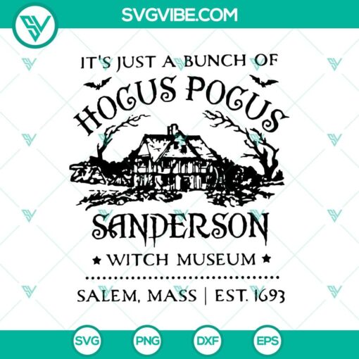 it8217s just a bunch of hocus pocus svg sanderson sister svg witch museum svg