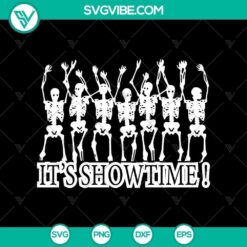 It's Showtime Skeleton SVG, Halloween SVG, Scary SVG, Horror SVG