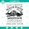 Hocus Pocus Sanderson Witch Museum Salem Mass EST 1693 SVG with Halloween theme, featuring Hocus Pocus House design.