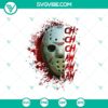 Jason Voorhees Ch Ch Ch Aw Aw Aw SVG featuring horror characters design. Perfect for Halloween projects.