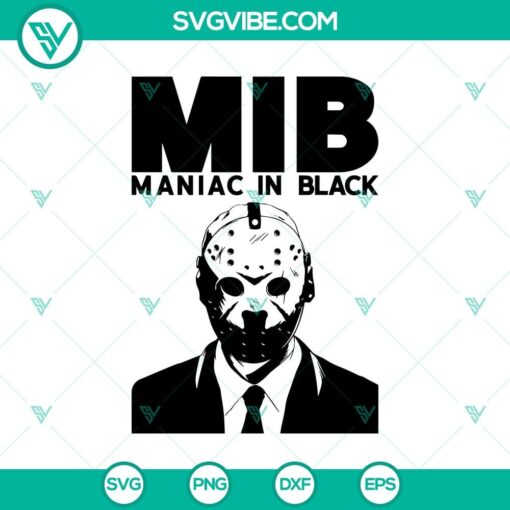 jason voorhees mib svg horror maniac in black svg halloween movies svg