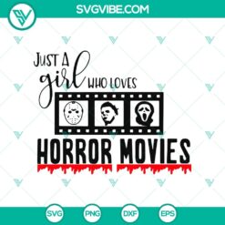 Girl who loves horror movies Halloween SVG design featuring horror movie elements. Perfect for horror movie fans.
