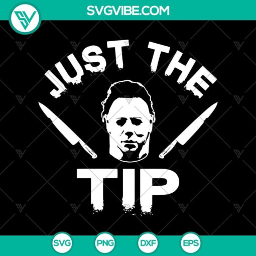 just the tip svg michael myers svg horror characters svg