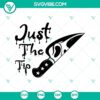 Spooky Halloween SVG design with "Just the Tip" theme. Perfect for crafting projects.