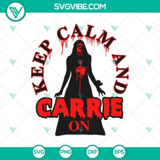 keep calm and carrie on svg horror svg halloween svg