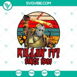 Killin’ It Since 1981 SVG, Jason Voorhees SVG, Friday The 13th SVG, Horror Characters SVG