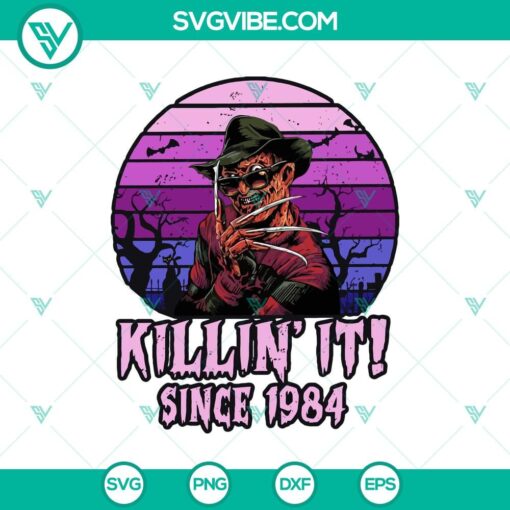 killin8217 it since 1984 svg freddy kruger svg a nightmare on elm street svg horror svg